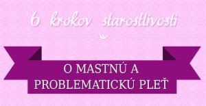 Infografika s 6 krokmi starostlivosti o mastnú a problematickú pleť