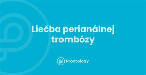 ilustrácia hemoroidov a perianálnej trombózy